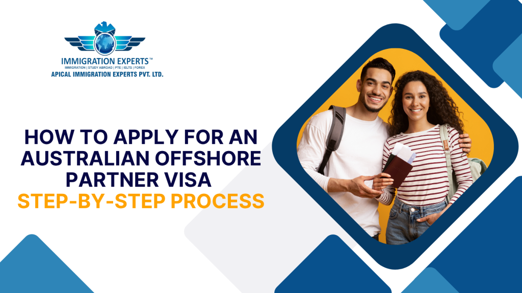 How to Apply for an Australian Offshore Partner Visa: Step-by-Step Process