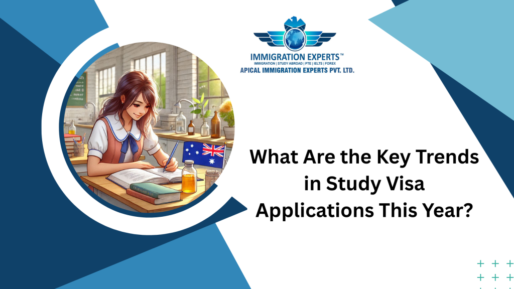 What Are the Key Trends in Study Visa Applications This Year?