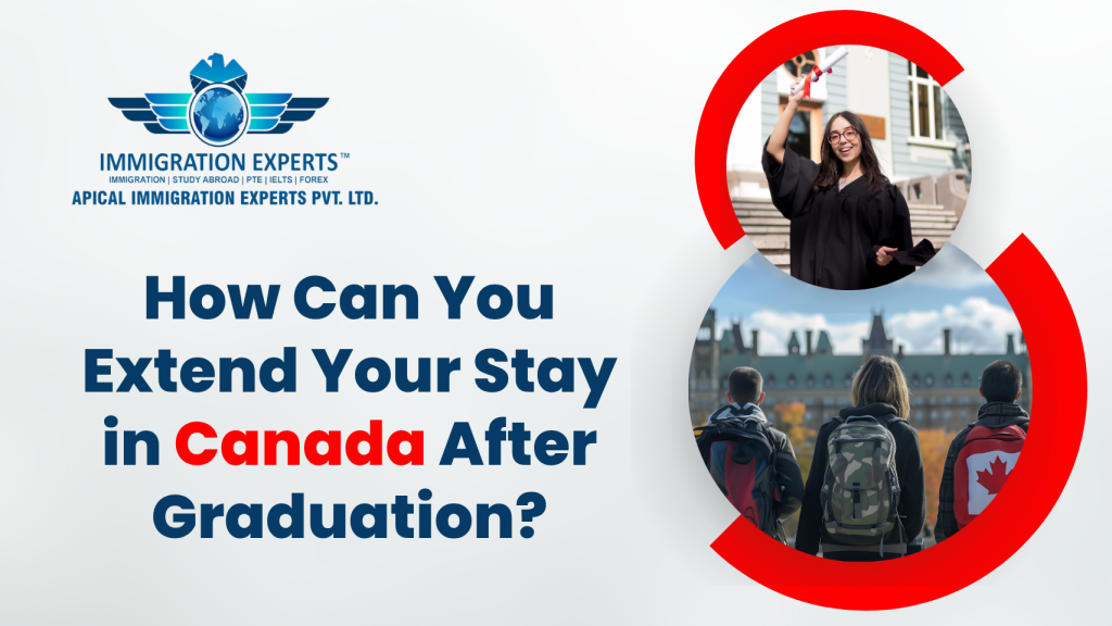 How Can You Extend Your Stay in Canada After Graduation?