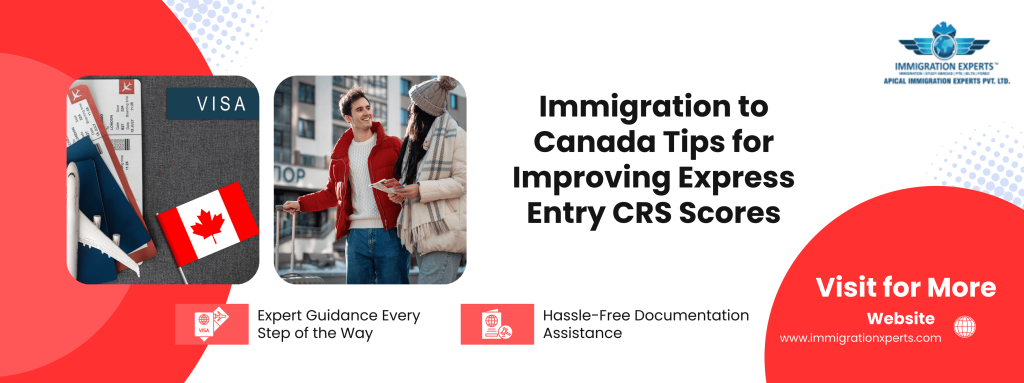 Immigration to Canada Tips for Improving Express Entry CRS Scores