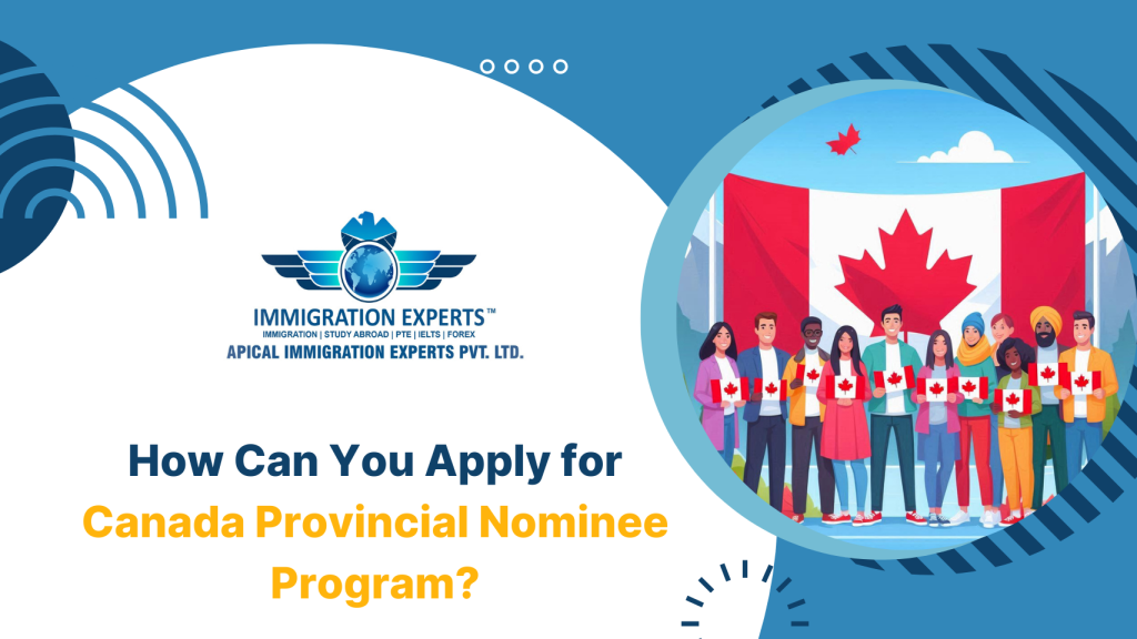 How Can You Apply for Canada Provincial Nominee Program?