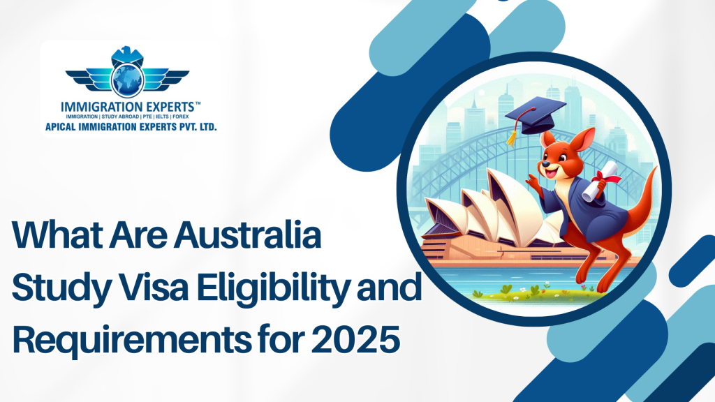 What Are Australia Study Visa Eligibility and Requirements for 2025?
