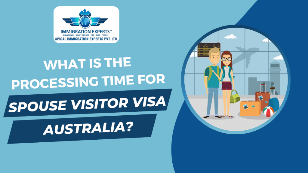 What Is the Processing Time for Spouse Visitor Visa Australia?