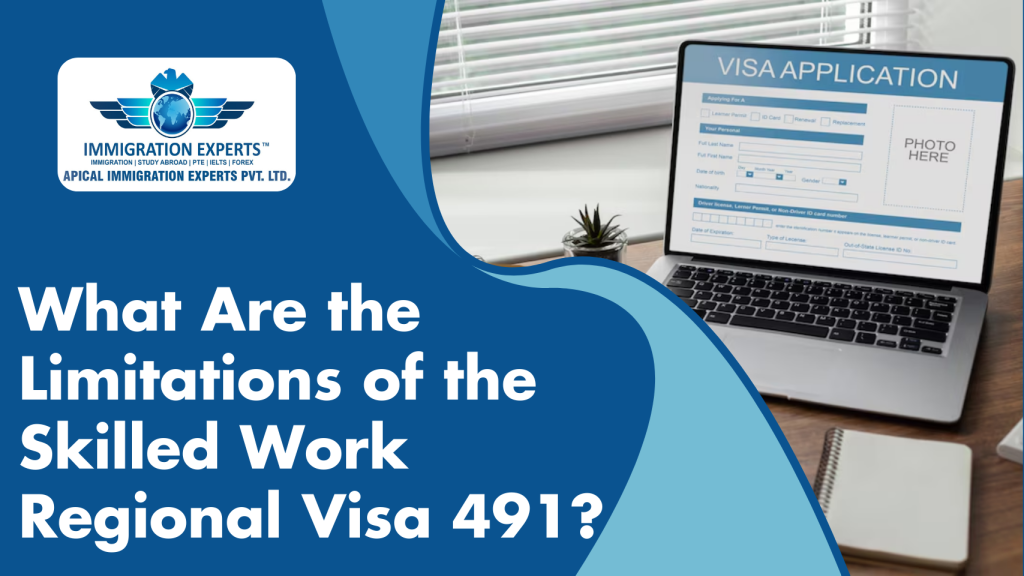 What Are the Limitations of the Skilled Work Regional Visa 491?