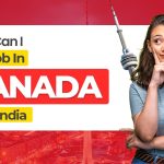 How Can I Get a Job in Canada from India?