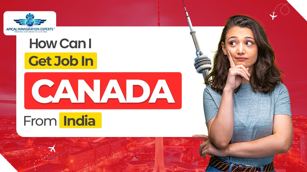 How Can I Get a Job in Canada from India?