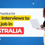 How to Practice for Mock Interviews to Get a Job in Australia?