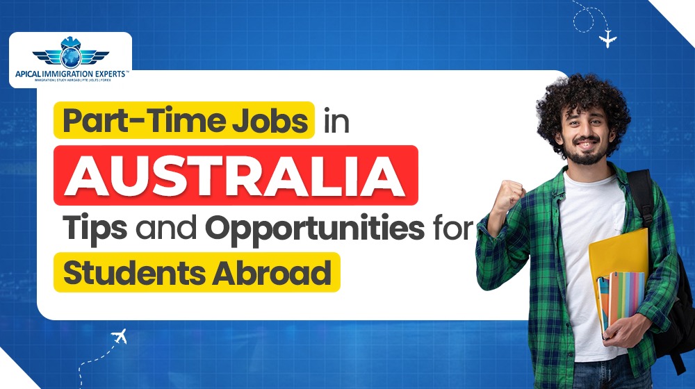 Part-Time Jobs in Australia: Tips and Opportunities for Students Abroad