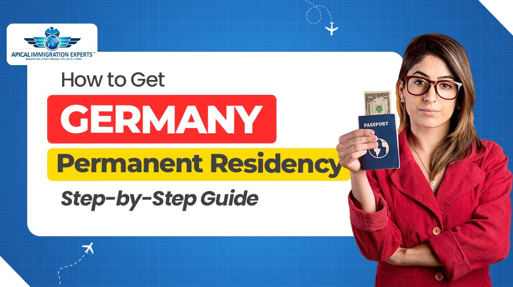 How to Get Germany Permanent Residency: Step-by-Step Guide