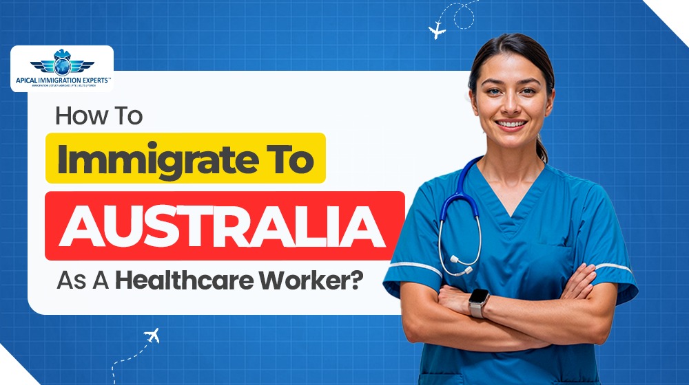 How To Immigrate To Australia As A Healthcare Worker