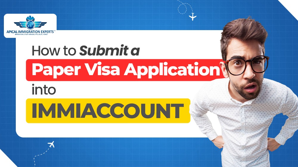 How to Submit a Paper Visa Application into ImmiAccount