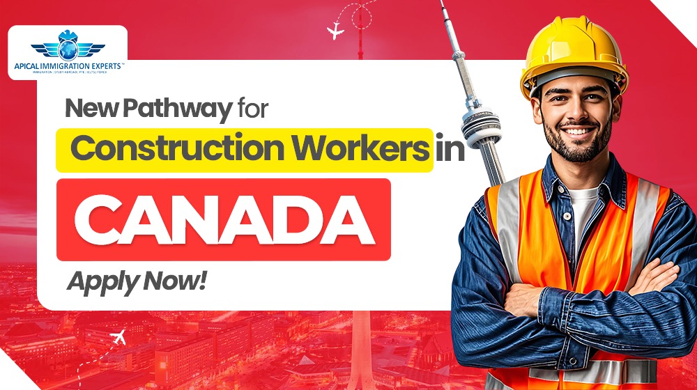 New Pathway for Construction Workers in Canada – Apply Now!