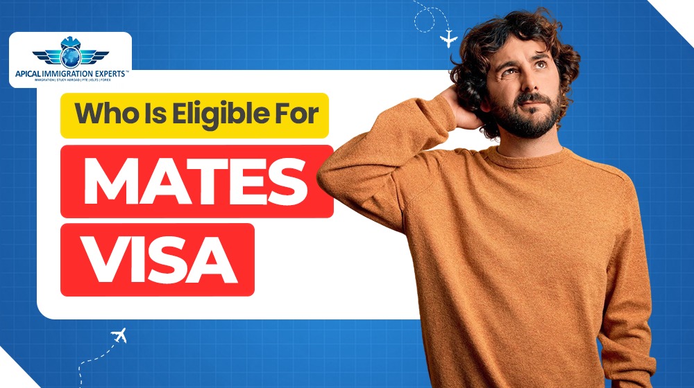 Who Is Eligible for the MATES Visa?