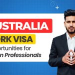 Australia Work Visa – Opportunities for Indian Professionals