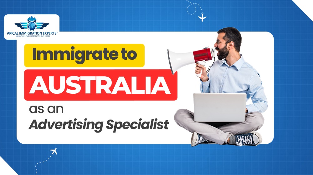 Immigrate to Australia as an Advertising Specialist: A Comprehensive Guide