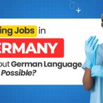 Nursing Jobs in Germany Without German Language – Is It Possible?