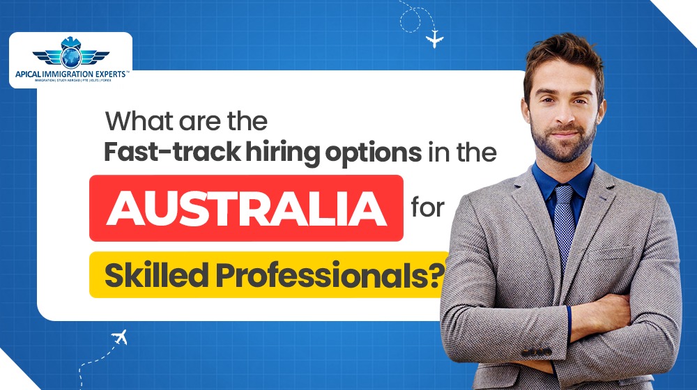 What Are the Fast-Track Hiring Options in Australia for Skilled Professionals?