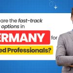 What Are the Fast-Track Hiring Options in Germany for Skilled Professionals?
