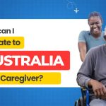 How Can I Migrate to Australia as a Caregiver?
