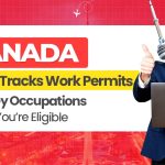 Canada Fast-Tracks Work Permits for Key Occupations – See If You’re Eligible