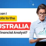 How Can I Migrate to Australia as a Financial Analyst?