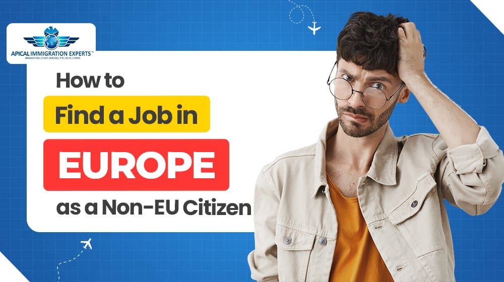 How To Find a Job in Europe as a Non-EU Citizen