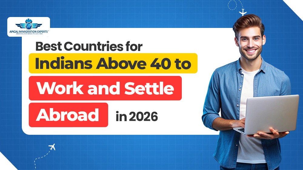 Best Countries for Indians Above 40 to Work and Settle Abroad in 2026