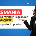 Tasmania State Nomination Reopens on 17 August 2026 with Important Updates