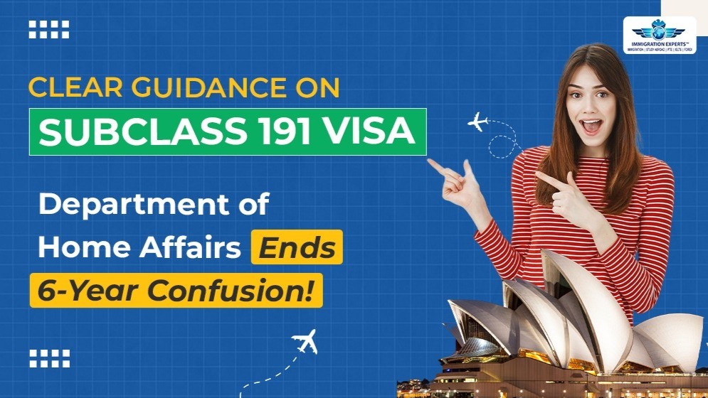 subclass-191-visa-home-affairs-ends-six-years-of-confusion