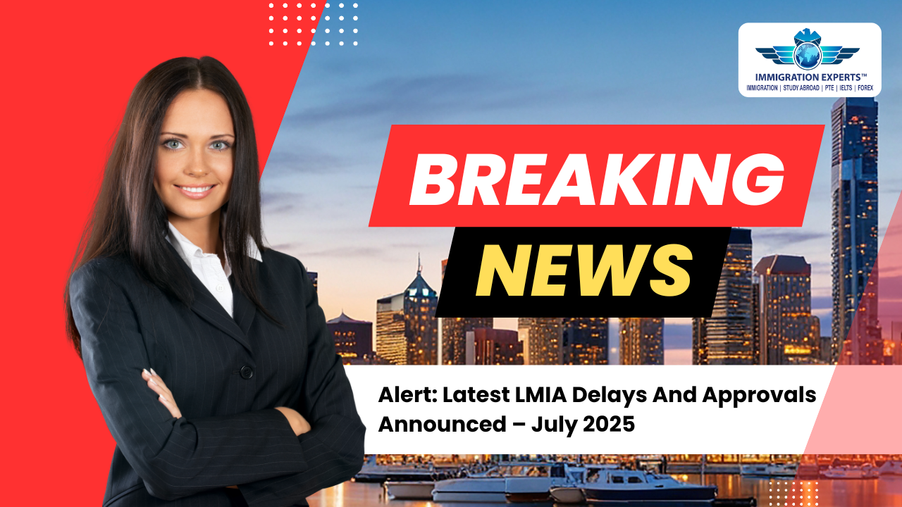 alert-latest-lmia-delays-and-approvals-announced-july-2025