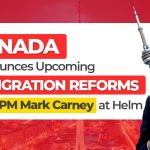 canada-announces-upcoming-immigration-reforms-with-pm-mark-carney-at-helm