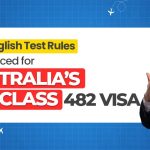 new-english-test-rules-australia-subclass-482-visa