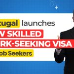 Portugal Launches New Skilled Work-Seeking Visa for Job Seekers