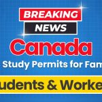 breaking-news-canada-opens-study-permits-for-families-of-students-workers