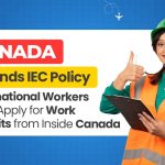 canada-extends-iec-policy-international-workers-can-apply-for-work-permits-from-inside-canada