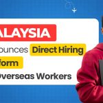 malaysia-announces-direct-hiring-platform-for-overseas-workers