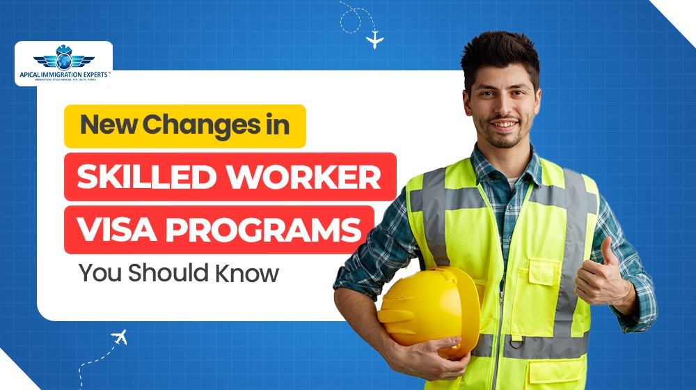 new-changes-in-skilled-worker-visa-programs-you-should-know