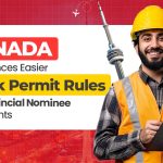 canada-announces-easier-work-permit-rules-for-provincial-nominee-applicants