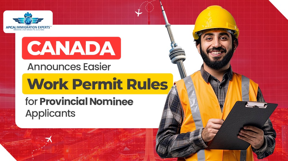 canada-announces-easier-work-permit-rules-for-provincial-nominee-applicants